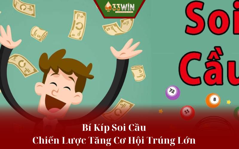 Bí Kíp Soi Cầu - Chiến Lược Tăng Cơ Hội Trúng Lớn