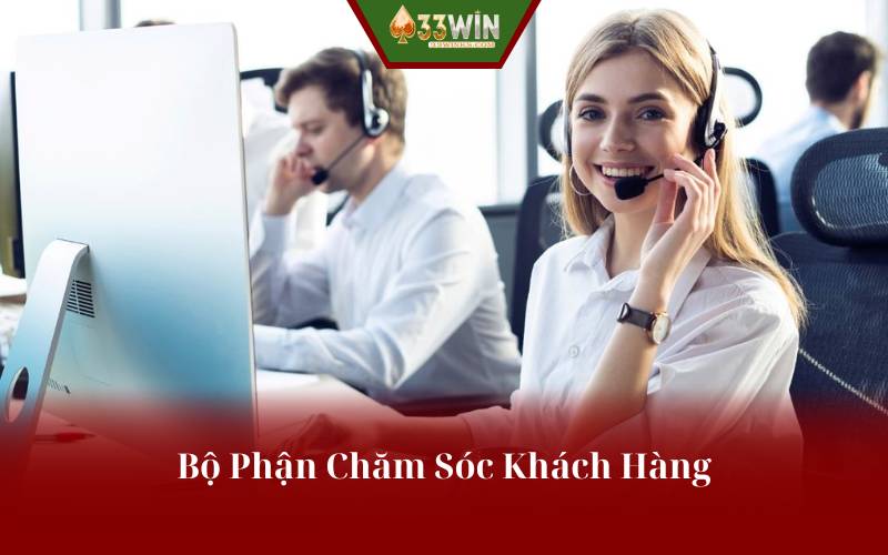 Bộ Phận Chăm Sóc Khách Hàng