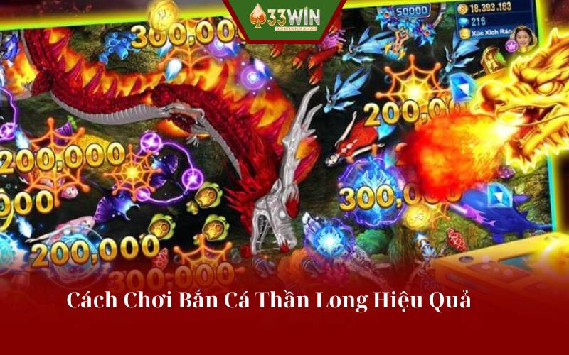 Cách Chơi Bắn Cá Thần Long Hiệu Quả