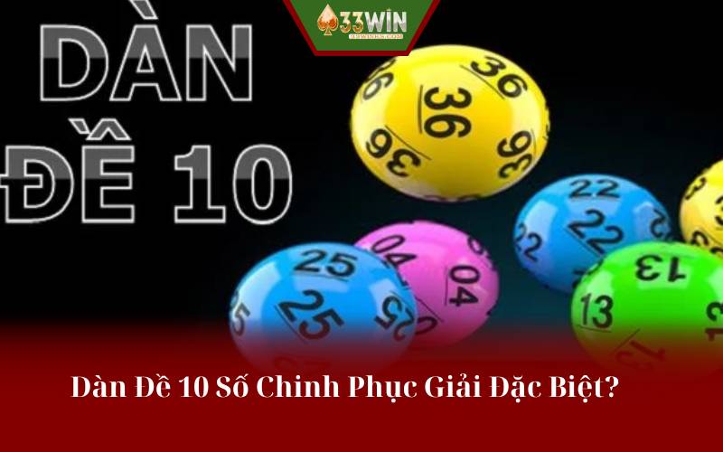 Dàn Đề 10 Số Chinh Phục Giải Đặc Biệt?