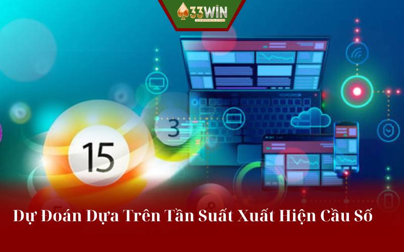 Dự Đoán Dựa Trên Tần Suất Xuất Hiện Cầu Số