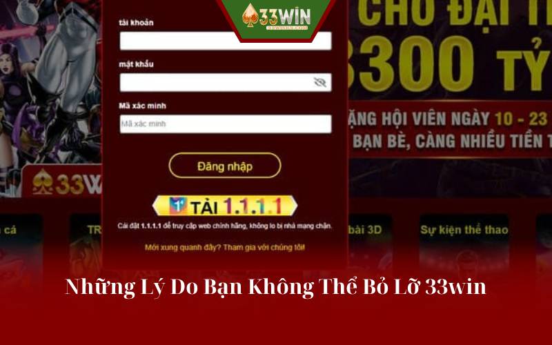 Những Lý Do Bạn Không Thể Bỏ Lỡ 33win