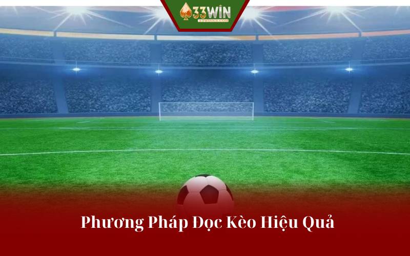 Phương Pháp Đọc Kèo Hiệu Quả