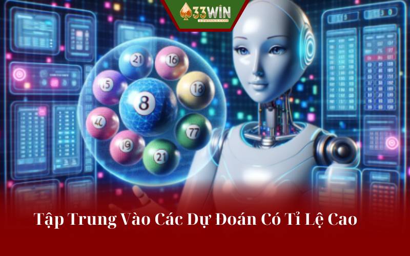 Tập Trung Vào Các Dự Đoán Có Tỉ Lệ Cao